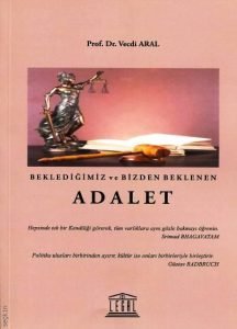 Beklediğimiz ve Bizden Beklenen Adalet