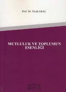 Mutluluk ve Toplumun Esenliği