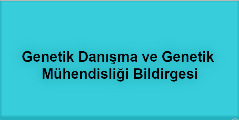 Genetik Danışma ve Genetik Mühendisliği Bildirgesi