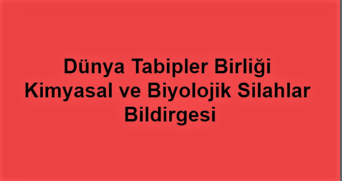 Dünya Tabipler Birliği Kimyasal ve Biyolojik Silahlar Bildirgesi
