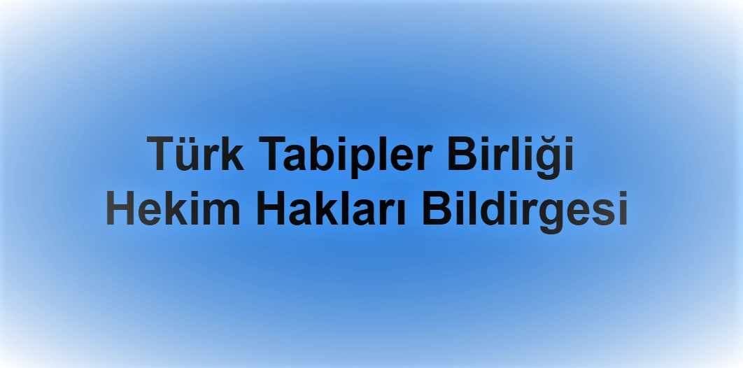 Türk Tabipler Birliği Hekim Hakları Bildirgesi