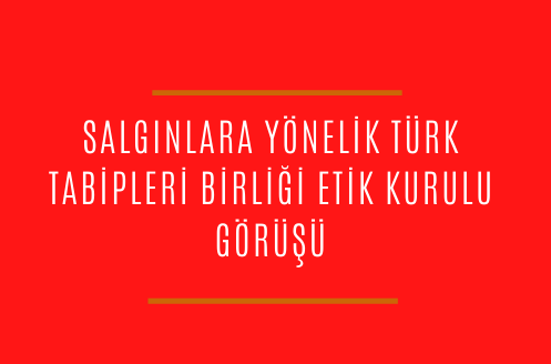 Salgınlara Yönelik Türk Tabipleri Birliği Etik Kurulu Görüşü