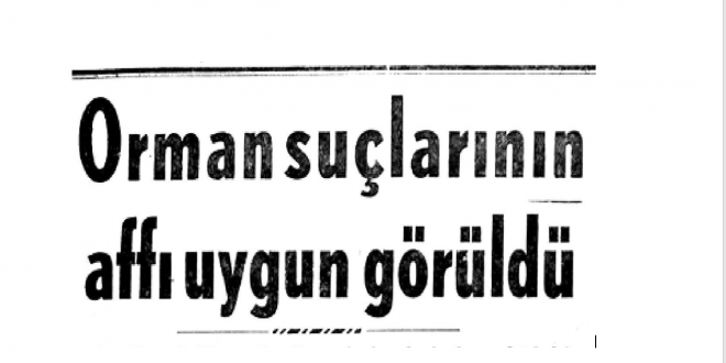 Orman Suçlarının Affı, 23 Haziran 1958 tarihinde meclis tarafından kabul edilen “Bazı orman suçlarının affına ve bunlardan mütevellit idare şahsi haklarının sukutuna dair Kanun” ile kararlaştırılmıştır. Kanun, 7132 Sayılı kanun olarak meclisten geçmiş, 02 Temmuz 1958 tarihli resmi gazetede yayınlanarak yürürlüğe girmiştir. Kanun, orman suçlarına kısmi af getirmiştir.