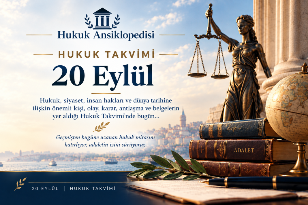 20 Eylül - Hukuk Takvimi