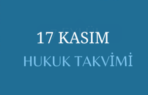 17 Kasım Hukuk Takvimi, hukuk tarihi, tarihte bugün yapılan düzenlemeler, sözleşmeler, kanunlar, önemli hukuk olayları ve diplomatik ilişkilerde dönüm noktaları, bildirgeler, ölen ve doğan hukukçular, yapılan yargılamalar, davalar, tutuklamalar, idamlar, infazlar, eylemler ve diğer hukuki düzenlemeler