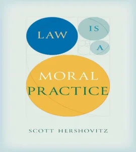 Scott Hershovitz. Hukuk Ahlaki Bir Uygulamadır,