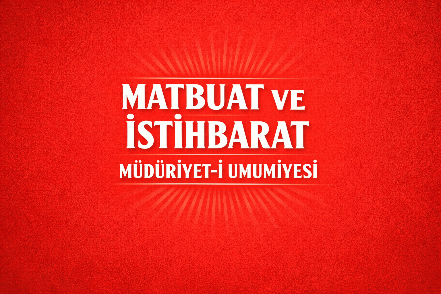 Matbuat ve İstihbarat Müdüriyet-i Umumiyesi