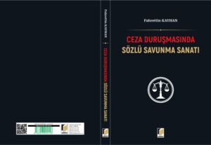 Ceza Duruşmasında Sözlü Savunma Sanatı - Fahrettin Kayhan