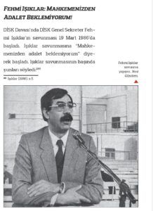 DİSK Genel Sekreteri Fehmi Işıklar soruşturma aşamasında işkence gördüğü ve idamla yargılandığı davada savunma yaparken