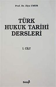 Türk Hukuk Tarihi - Ziya Umur