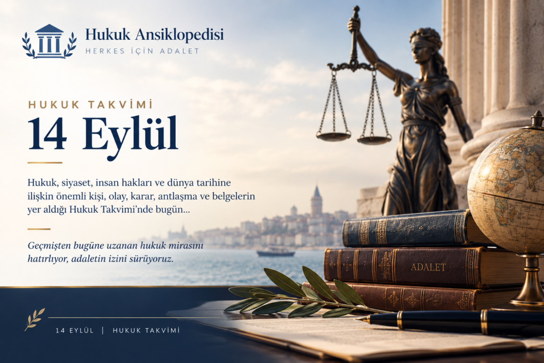 14 Eylül - Hukuk Takvimi