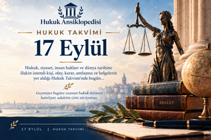 17 Eylül- Hukuk Takvimi