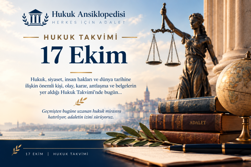 17 Ekim Hukuk Takvimi